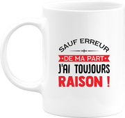 Mug j'ai toujours raison