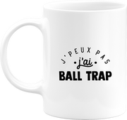 Mug j'peux pas j'ai ball trap 2