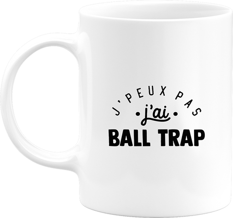 Mug j'peux pas j'ai ball trap 2