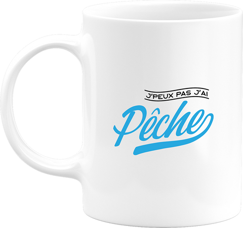 Mug j'peux pas j'ai pêche