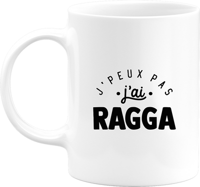 Mug j'peux pas j'ai ragga 2