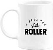 Mug j'peux pas j'ai roller 2