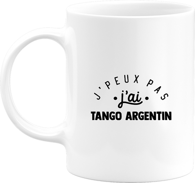 Mug j'peux pas j'ai tango argentin 2