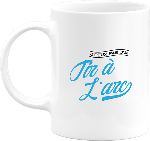 Mug j'peux pas j'ai tir à l'arc