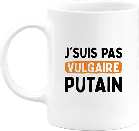 Mug j'suis pas vulgaire
