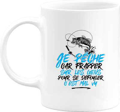 Mug je pêche pour me défouler