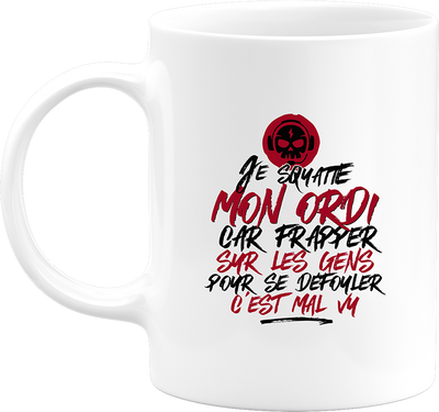 Mug je squatte mon ordi