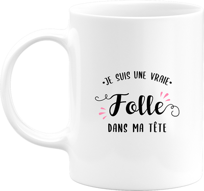 Mug je suis une vraie folle
