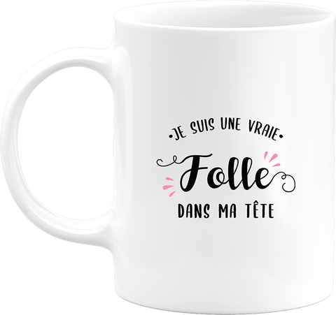 Mug je suis une vraie folle