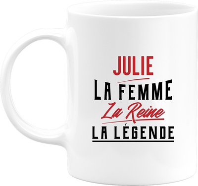 Mug julie la femme la reine la légende