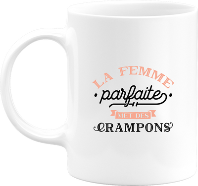 Mug la femme parfaite met des crampons