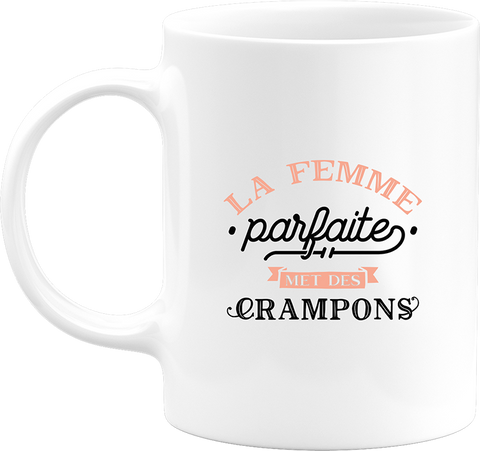 Mug la femme parfaite met des crampons