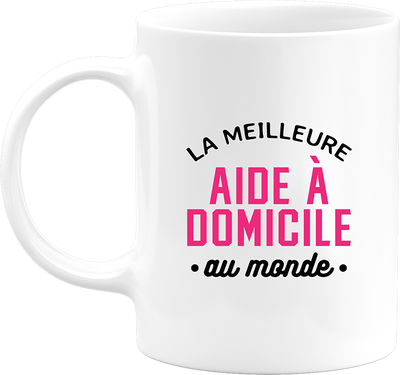 Mug la meilleure aide à domicile au monde