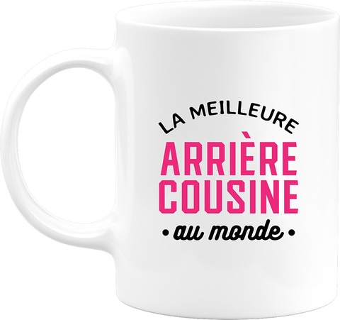 Mug la meilleure arrière cousine au monde