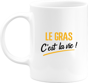 Mug le gras c'est la vie