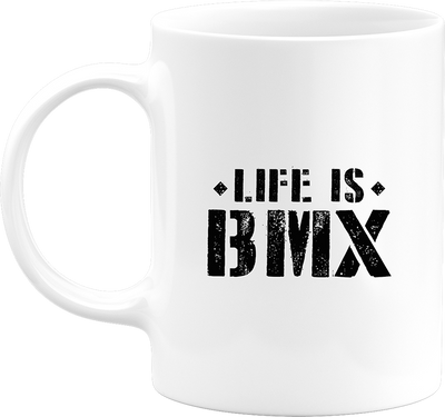 Mug life is bmx