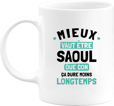 Mug mieux vaut être saoul que con