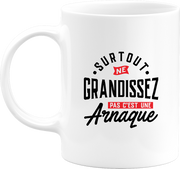 Mug ne grandissez pas