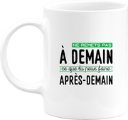 Mug ne remets pas à demain