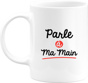 Mug parle à ma main