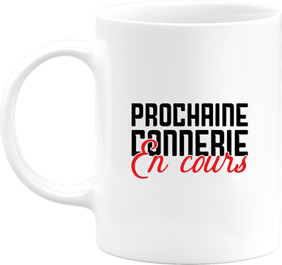 Mug pas cher prochaine connerie en cours