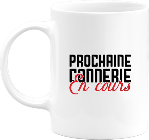 Mug pas cher prochaine connerie en cours