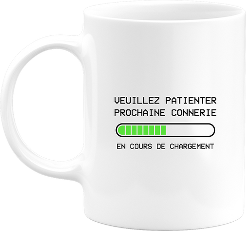 Mug prochaine connerie en cours