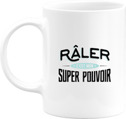 Mug râler c'est mon super pouvoir