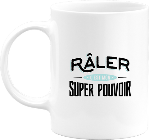 Mug râler c'est mon super pouvoir