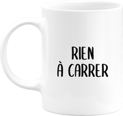 Mug rien à carrer