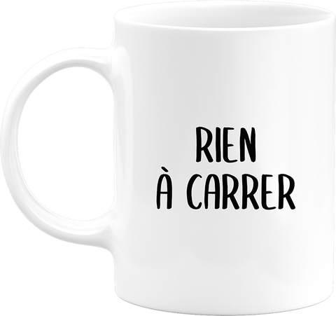 Mug rien à carrer