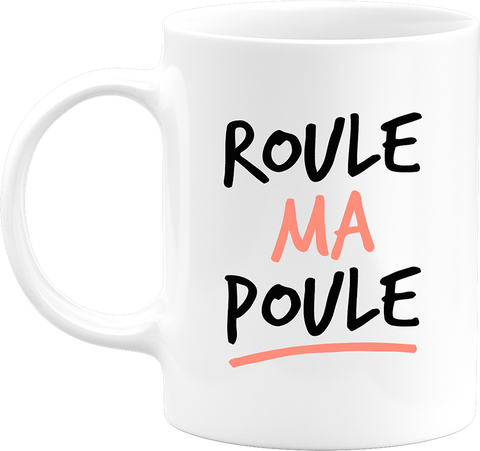 Mug roule ma poule