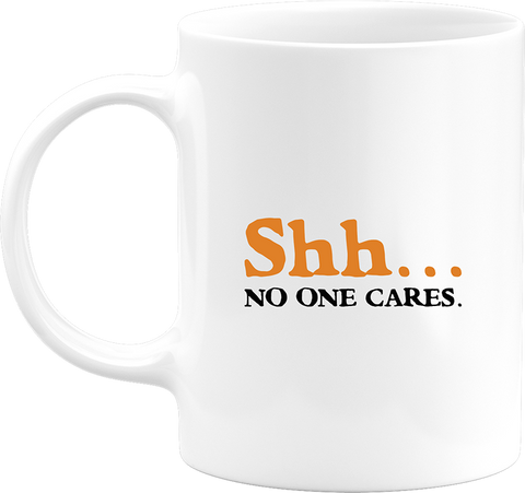 Mug shh... no one cares