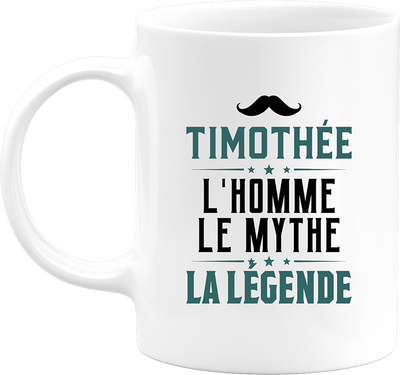 Mug timothée l'homme le mythe la légende