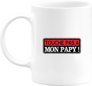 Mug touche pas a mon papy