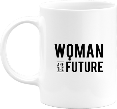 Mug woman are the future