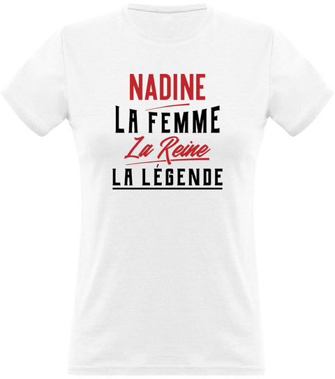 T shirt femme nadine la femme la reine la légende