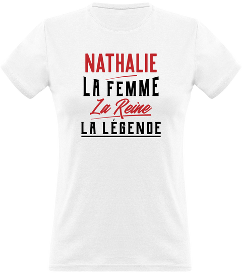 T shirt femme nathalie la femme la reine la légende