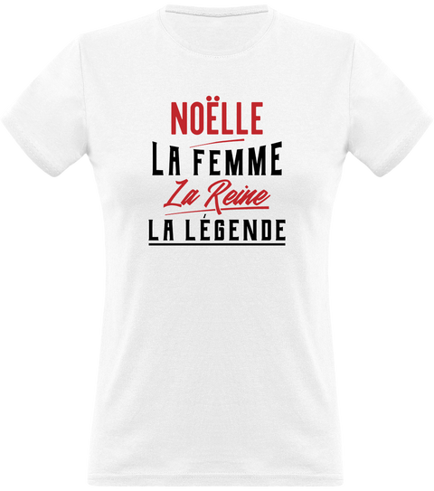 T shirt femme noëlle la femme la reine la légende