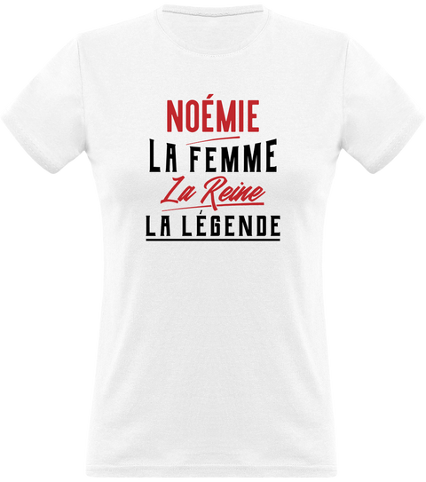 T shirt femme noémie la femme la reine la légende