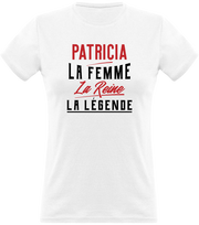 T shirt femme patricia la femme la reine la légende