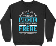 Pull homme parfois je me trouve moche frère