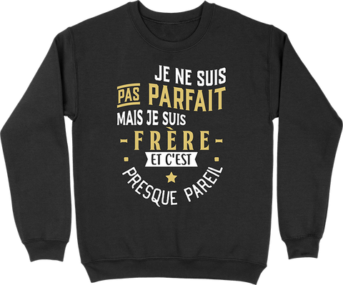 Pull homme pas parfait mais frère
