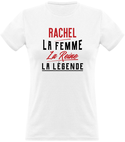 T shirt femme rachel la femme la reine la légende