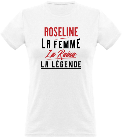 T shirt femme roseline la femme la reine la légende