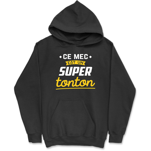 Sweat à capuche homme ce mec est un super tonton