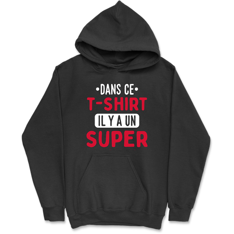 Sweat à capuche homme il y a un super papa