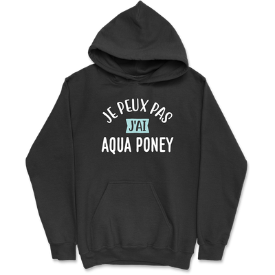 Sweat à capuche homme j'peux pas j'ai aqua poney