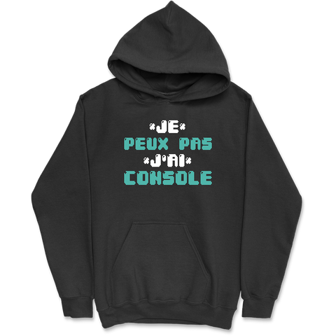 Sweat à capuche homme j'peux pas j'ai console