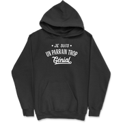 Sweat à capuche homme je suis un parrain trop génial